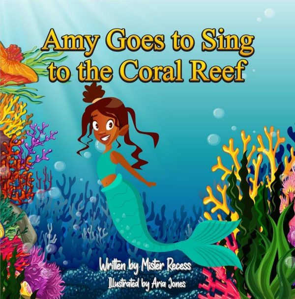 Check out Mr. Recess's book Amy Goes to Sing to the Coral Reef, a sweet ...